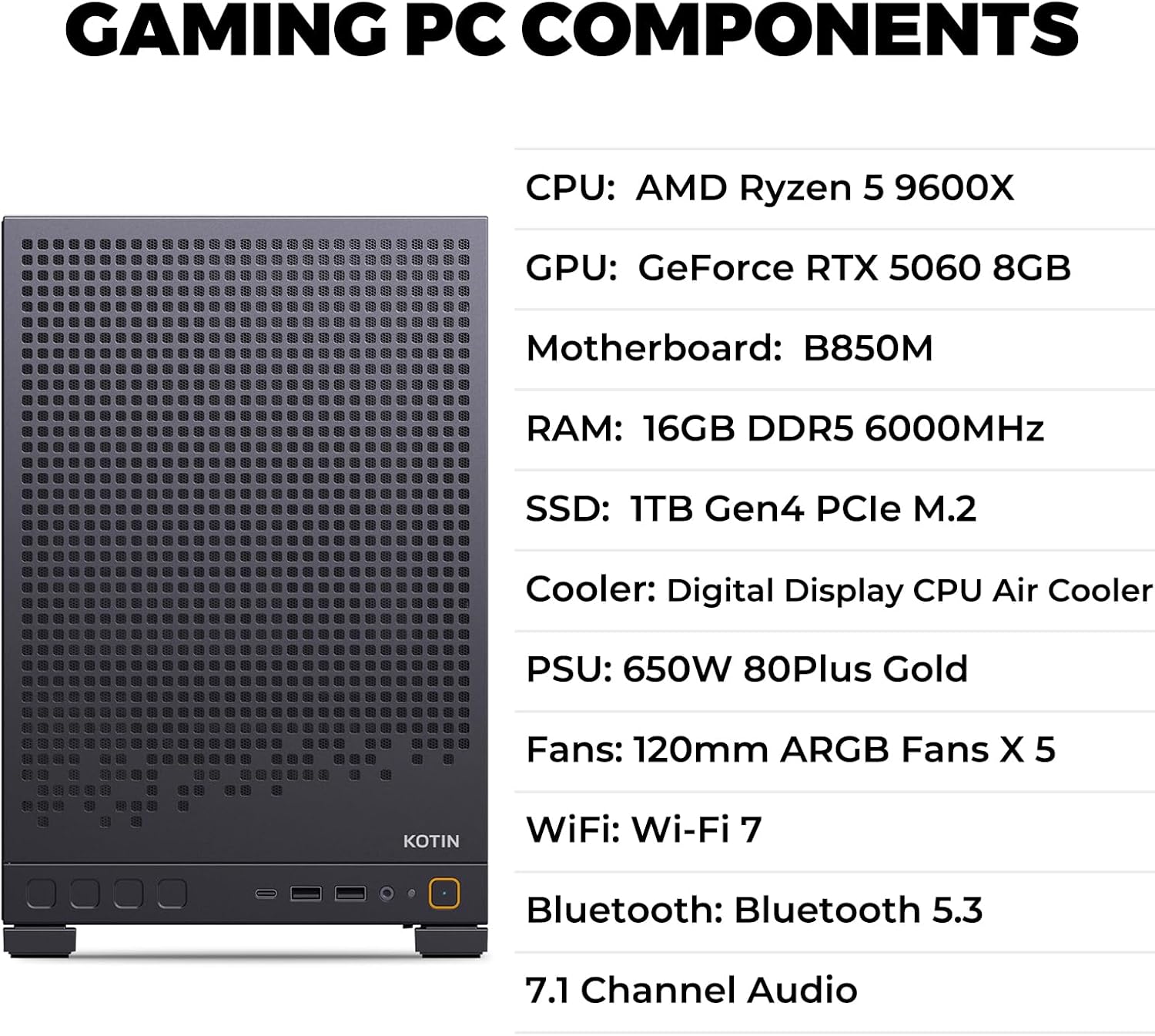 KOTIN Prebuilt Gaming PC Desktop, AMD Ryzen 5 9600X up to 5.4GHz, GeForce RTX 5060 8GB, 16GB DDR5-6000, 1TB PCIe 4.0 NVMe SSD, 650W 80+ Gold PSU, WiFi 7, Win 11 Home, 1080p/1440p Gaming Tower - Image 3